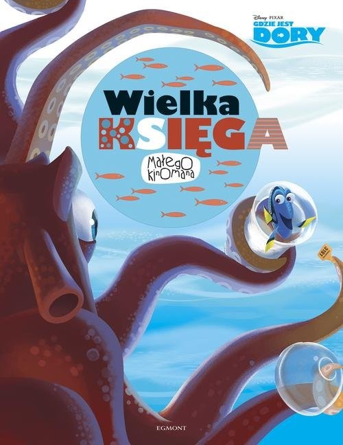 okładka Gdzie jest Dory Wielka księga małego kinomana książka