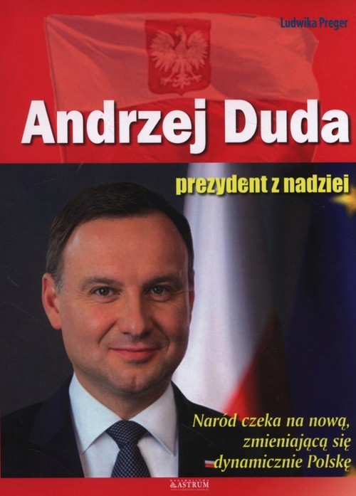 okładka Andrzej Duda Prezydent z nadziei książka | Ludwika Preger
