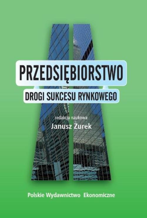 okładka Przedsiębiorstwo Drogi sukcesu rynkowego książka | Żurek Janusz