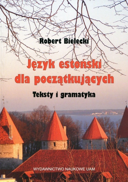 okładka Język estoński dla początkujących Teksty i gramatyka książka | Bielecki Robert