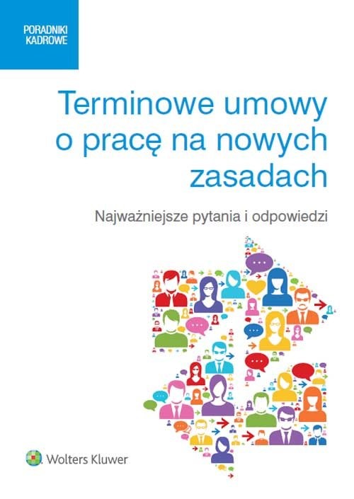 okładka Terminowe umowy o pracę na nowych zasadach Najważniejsze pytania i odpowiedzi książka | Agata Kamińska, Joanna Lesińska, Katarzyna Pietruszyńska, Anna Sokołowska, Barbara Tomaszewska, Paulina Zawadzka-Filipczyk