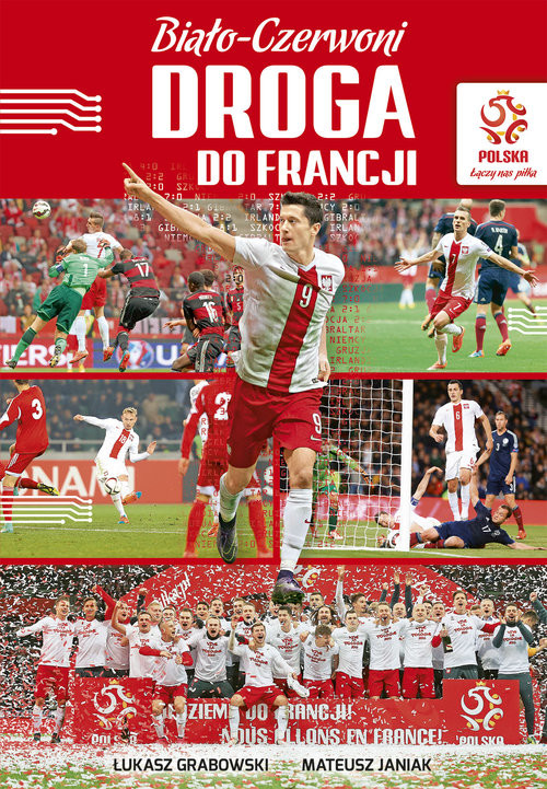okładka Biało-czerwoni. Droga do Francji książka | Łukasz Grabowski, Mateusz Janiak