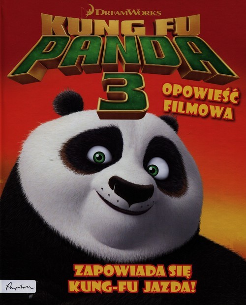 okładka Dream works Kung Fu Panda 3 Opowieść filmowa Zapowiada się Kung-Fu jazda! książka