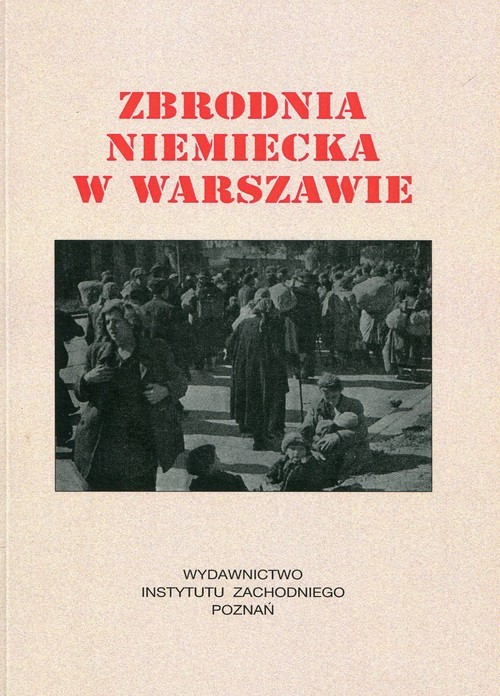 okładka Zbrodnia niemiecka w Warszawie 1944 r książka | Edward Serwański, Irena Trawińska
