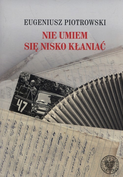 okładka Nie umiem się nisko kłaniać Zapiski wrocławskiego lekarza z lat 1944–1945, 1957, 1972–1990 książka | Eugeniusz Piotrowski