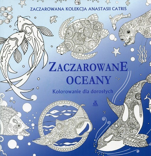 okładka Zaczarowane oceany Kolorowanie dla dorosłych książka | Anastasia Catris