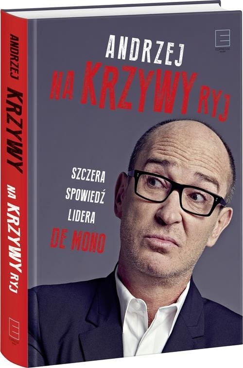 okładka Na Krzywy ryj Szczera spowiedź lidera De Mono książka | Andrzej Krzywy