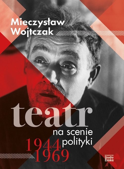 okładka Teatr na scenie polityki 1944-1969 książka | Mieczysław Wojtczak