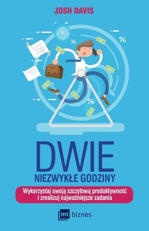 okładka Dwie niezwykłe godziny Wykorzystaj swoją szczytową wydajność i zrealizuj najważniejsze zadania książka | Josh Davis