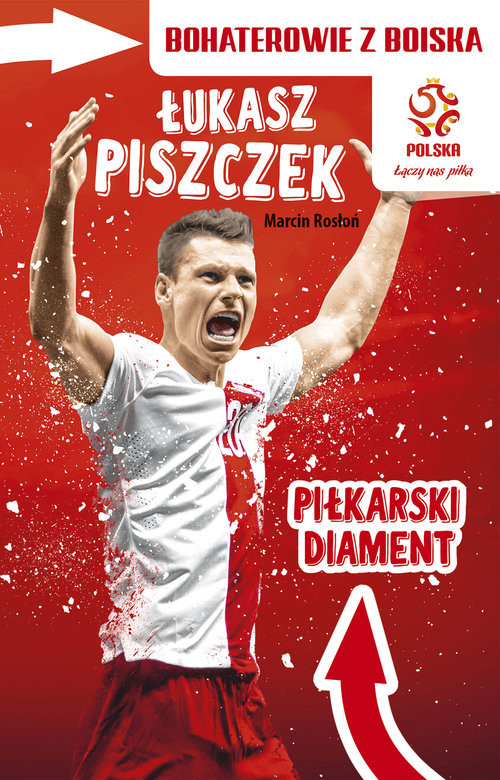 okładka Łukasz Piszczek Piłkarski diament książka | Marcin Rosłoń
