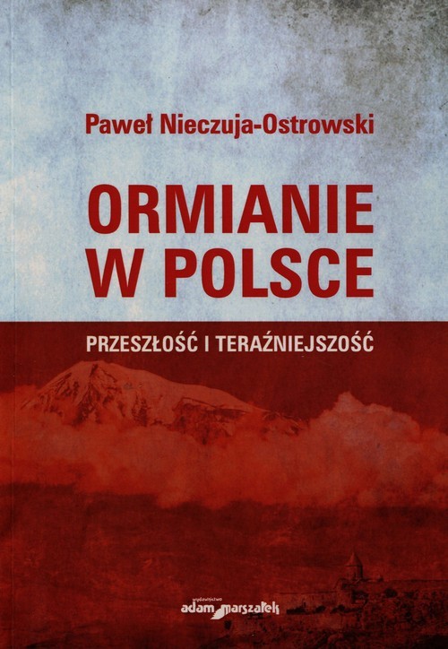 okładka Ormianie w Polsce Przeszłość i teraźniejszość książka | Nieczuja-Ostrowski Paweł