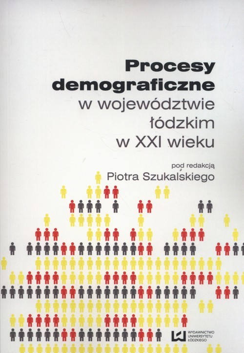 okładka Procesy demograficzne w województwie łódzkim w XXI wieku książka