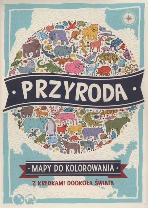 okładka Przyroda Mapy do kolorowania Z kredkami dookoła świata książka