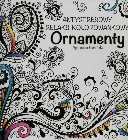 okładka Ornamenty Antystresowy relaks kolorowankowy książka | Agnieszka Kamińska