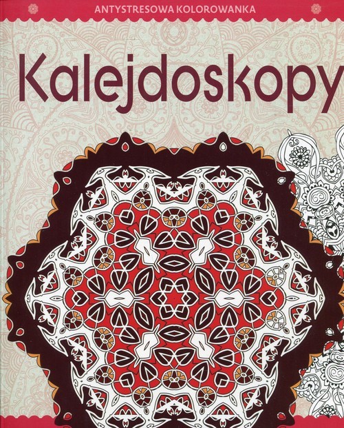 okładka Antystresowa kolorowanka Część 3 Kalejdoskopy książka