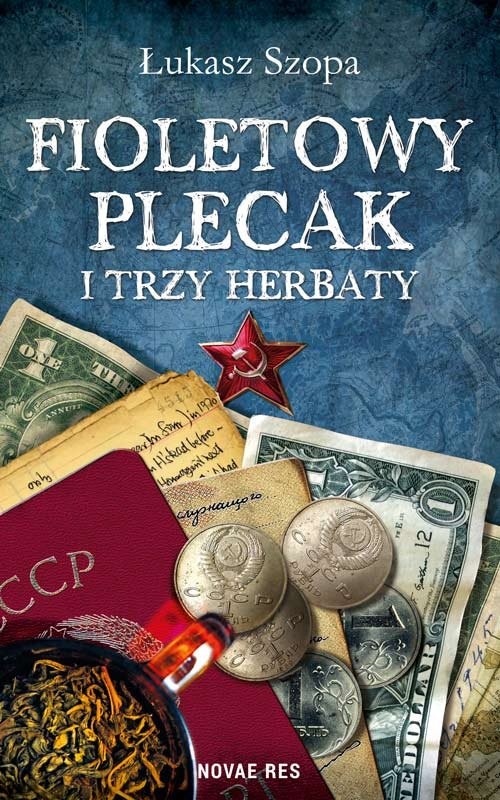 okładka Fioletowy plecak i trzy herbaty książka | Łukasz Szopa