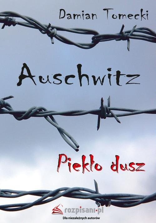 okładka Auschwitz Piekło dusz książka | Damian Tomecki