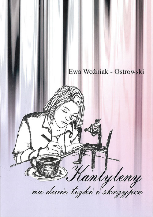 okładka Kantyleny na dwie łezki i skrzypce książka | Ewa Woźniak-Ostrowski