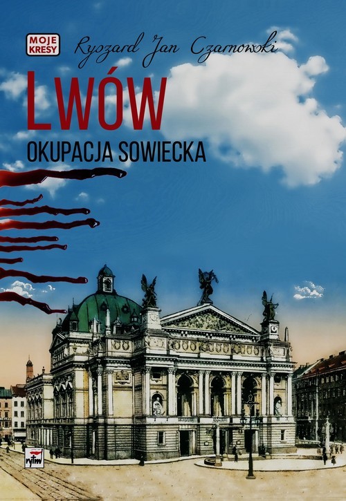 okładka Lwów Okupacja sowiecka książka | Ryszard Jan Czarnowski