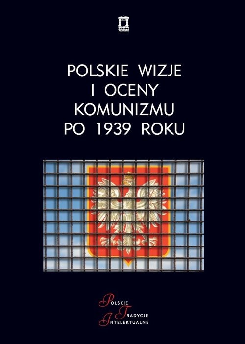okładka Polskie wizje i oceny komunizmu po 1939 roku książka