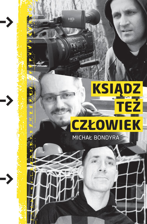 okładka Ksiądz też człowiek czyli trzy historie o pasji w pasji książka | Bondyra Michał