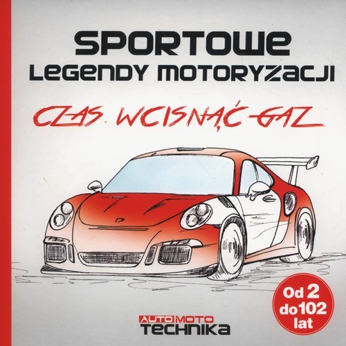okładka Sportowe legendy motoryzacji Czas wcisnąć gaz książka | Andrzej Grajzer