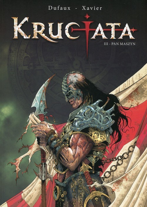 okładka Krucjata Tom 3 Pan maszyn książka | Jean Dufaux, Xavier Philippe
