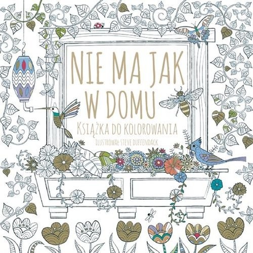 okładka Nie ma jak w domu Książka do kolorowania książka | Duffendack Steve