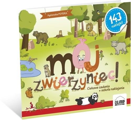 okładka Mój zwierzyniec! Ciekawe zadania + szkoła naklejania książka | Agnieszka Potera