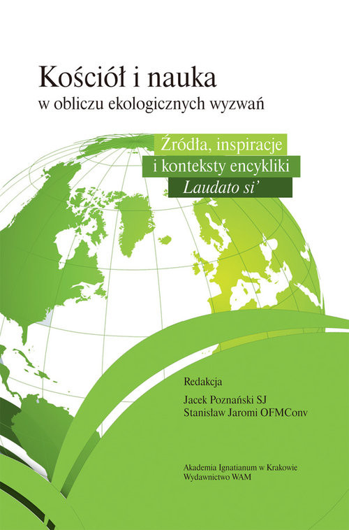 okładka Kościół i nauka wobec ekologicznych wyzwań książka | Jacek Poznański, Stanisław Jaromi