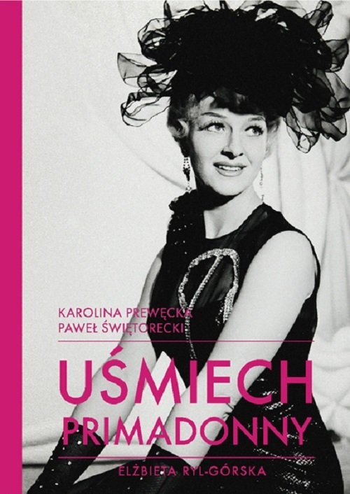 okładka Uśmiech primadonny Elżbieta Ryl-Górska książka | Karolina Prewęcka, Paweł Świętorecki