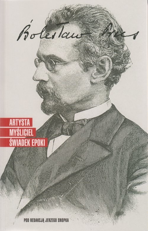 okładka Bolesław Prus Artysta Myśliciel Świadek epoki książka