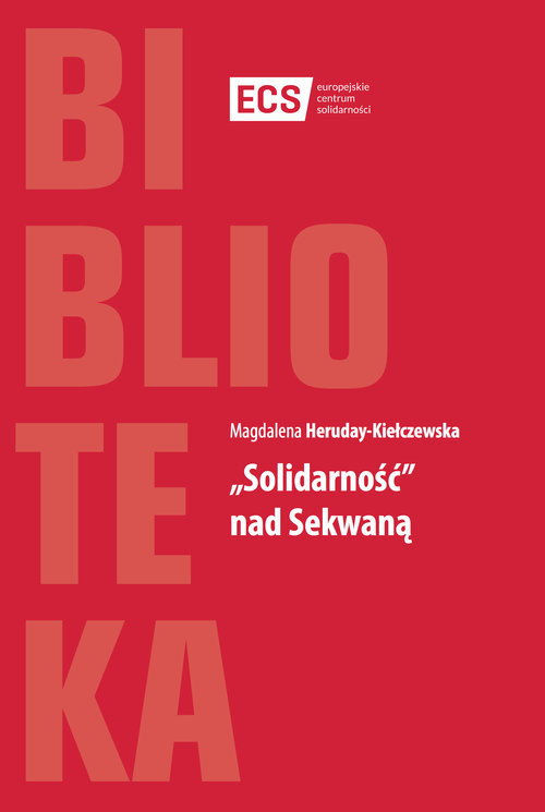 okładka Solidarność nad Sekwaną książka | Magdalena Heruday-Kiełczewska