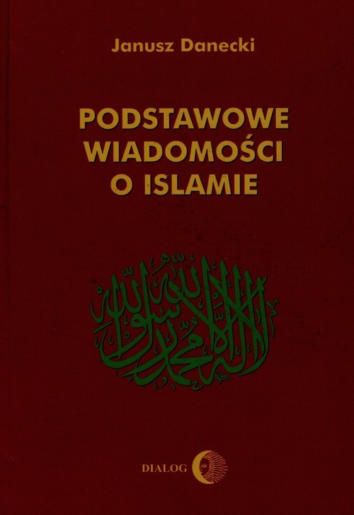 okładka Podstawowe wiadomości o Islamie książka | Danecki Jerzy
