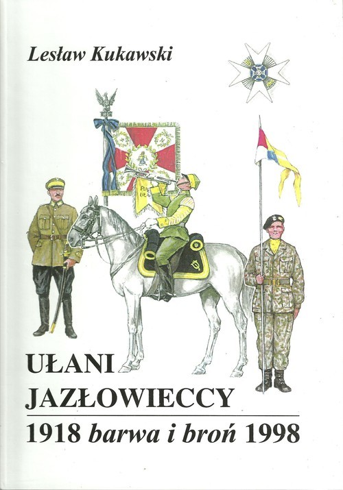 okładka Ułani Jazłowieccy 1918 Barwa i broń 1998 książka | Kukawski Lesław