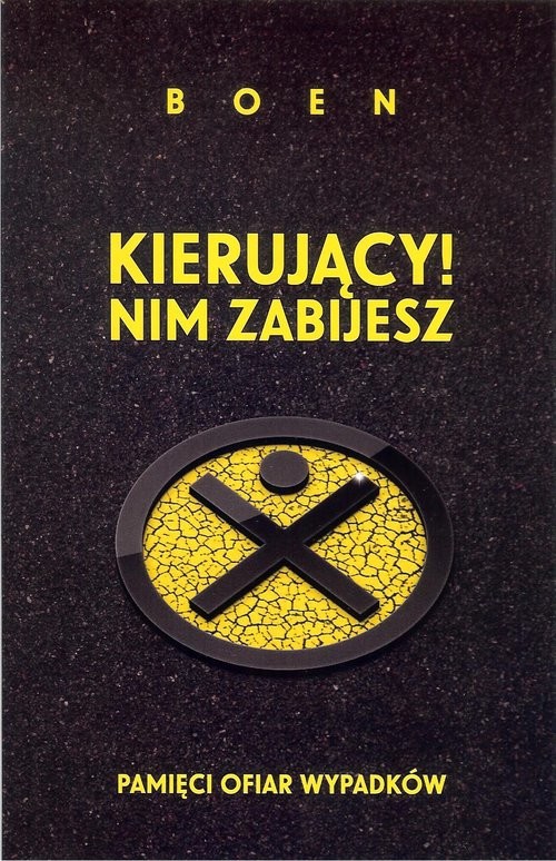 okładka Kierujący! Nim zabijesz Pamięci ofiar wypadków książka | Boen