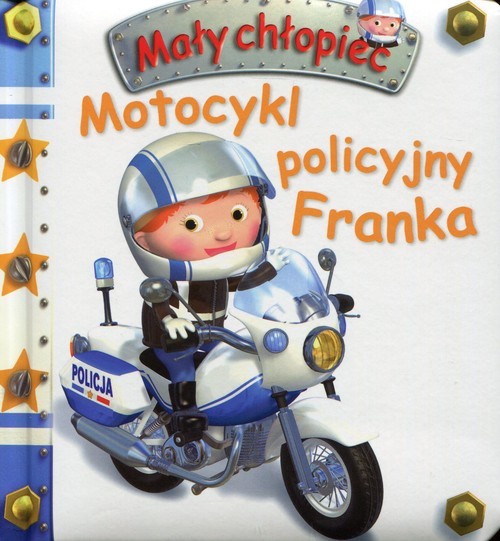 okładka Motocykl policyjny Franka Mały chłopiec książka | Emilie Beaumont, N. Belineau