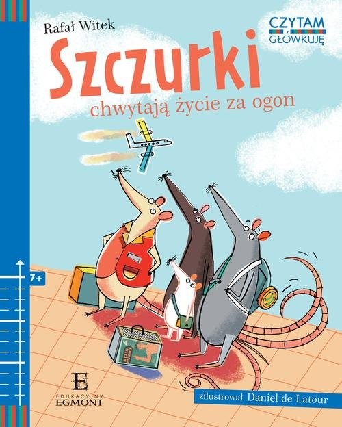 okładka Czytam i główkuję Szczurki chwytają życie za ogon książka | Rafał Witek