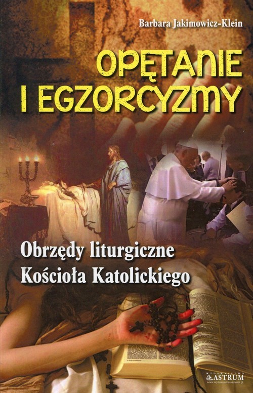 okładka Opętanie i egzorcyzmy Obrzędy liturgiczne Kościoła Katolickiego książka | Barbara Jakimowicz-Klein