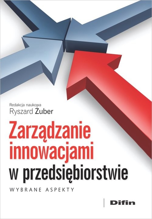 okładka Zarządzanie innowacjami w przedsiębiorstwie Wybrane aspekty książka | Ryszard Żuber
