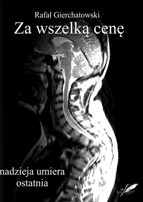 okładka Za wszelką cenę - nadzieja umiera ostatnia książka | Rafał Gierchatowski