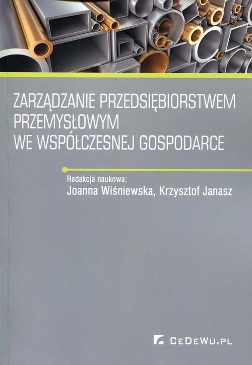 okładka Zarządzanie przedsiębiorstwem przemysłowym we współczesnej gospodarce książka