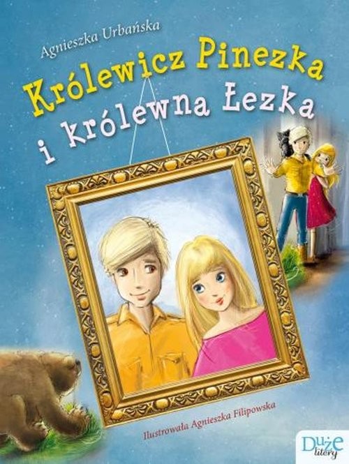 okładka Królewicz Pinezka i królewna Łezka książka | Agnieszka Urbańska