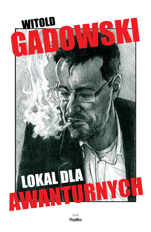 okładka Lokal dla awanturnych książka | Witold Gadowski