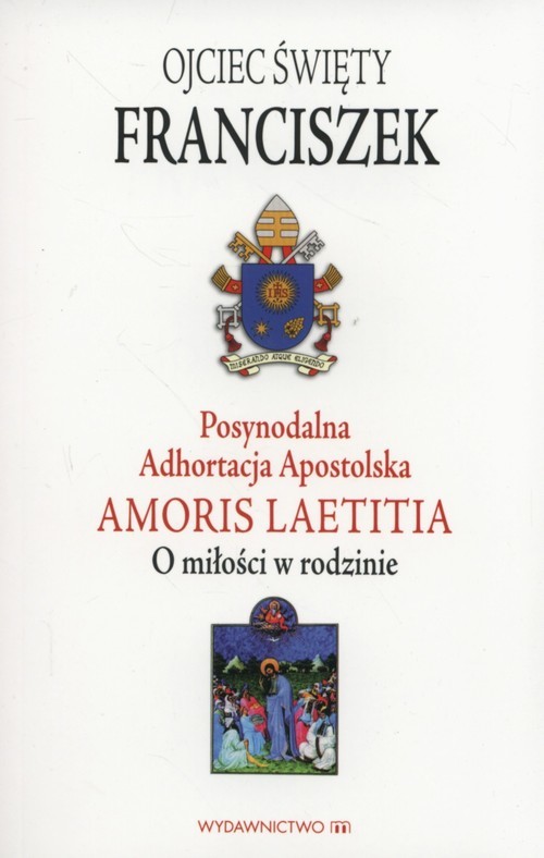okładka Postsynodalna Adhortacja Apostolska Amoris Laetitia O miłości w rodzinie książka | Franciszek