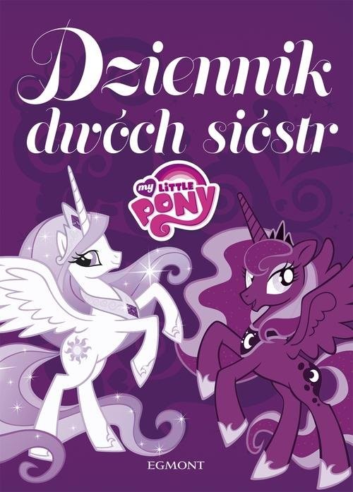 okładka My Little Pony Dziennik dwóch sióstr książka