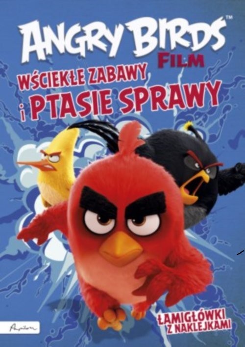 okładka Angry Birds Film Wściekłe zabawy i ptasie sprawy! Łamigłówki z naklejkami książka