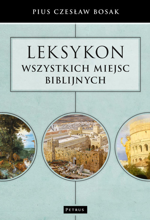 okładka Leksykon wszystkich miejsc biblijnych książka | Pius Czesław Bosak