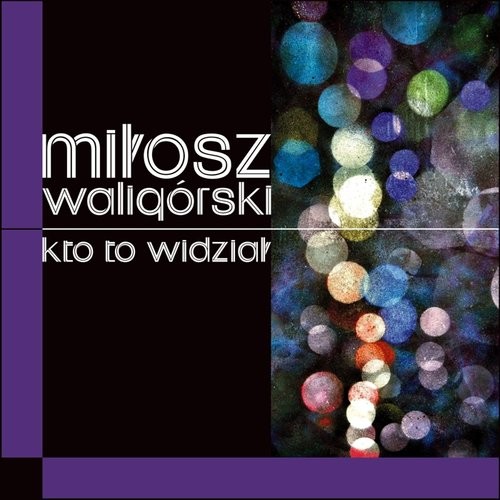 okładka Kto to widział książka | Waligórski Miłosz