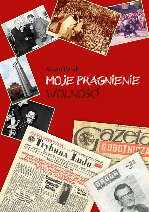 okładka Moje pragnienie wolności książka | Adam Pyrek